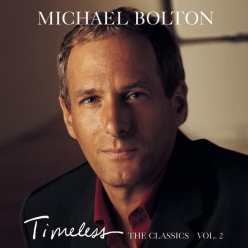 Michael Bolton - Timeless - The Classics Vol. 2